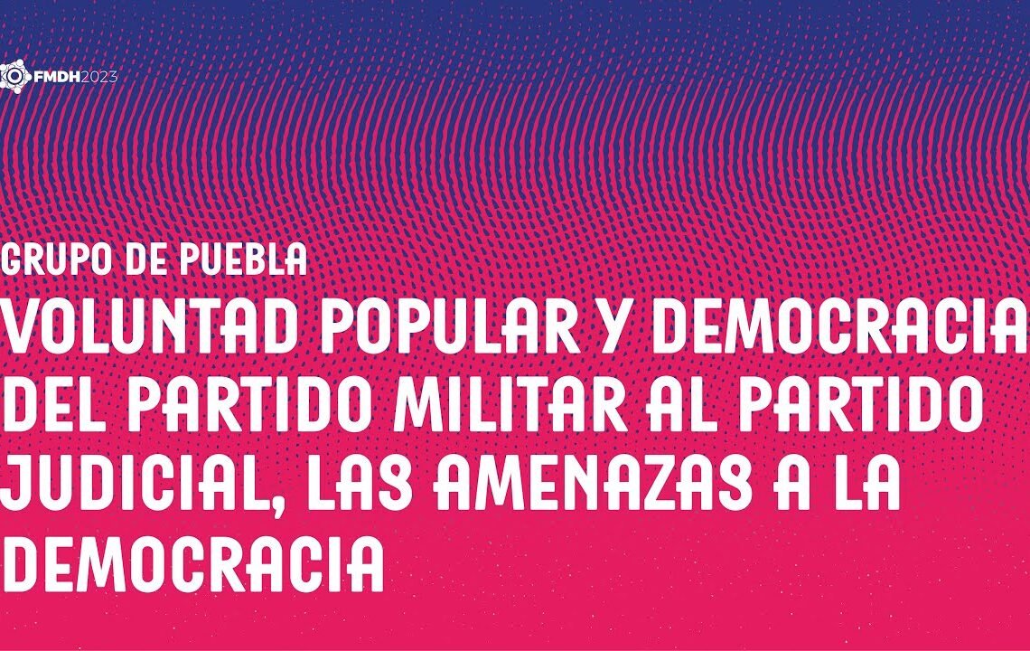 FMDH 2023 | Grupo de Puebla | Voluntad popular y Democracia