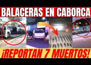 7 MUERTOS, 4 HERIDOS y 2 DETENIDOS tras Domingo de ENFRENTAMIENTOS en Caborca