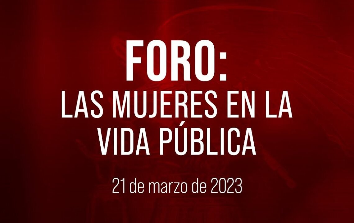 🔴Foro: Las Mujeres en la vida pública