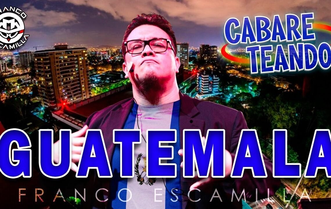 Cabareteando.- Guatemala 1