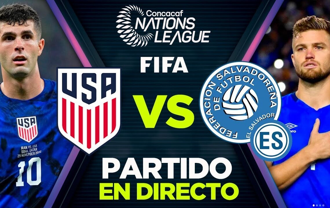 (EN VIVO) EL SALVADOR VS ESTADOS UNIDOS PARTIDO EN DIRECTOLIGA DE NACIONES DE CONCACAF