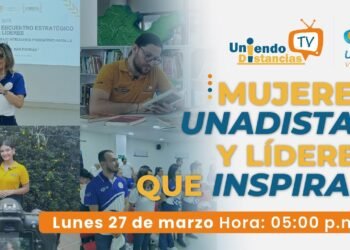 Uniendo Distancias TV – Emisión 19 “mujeres unadista y líderes que inspiran”