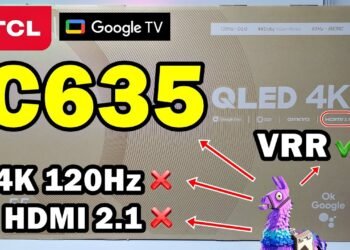TCL C635 QLED Dolby Vision: No soporta los 120Hz en 4K Pero sí tiene una VRR Estándar