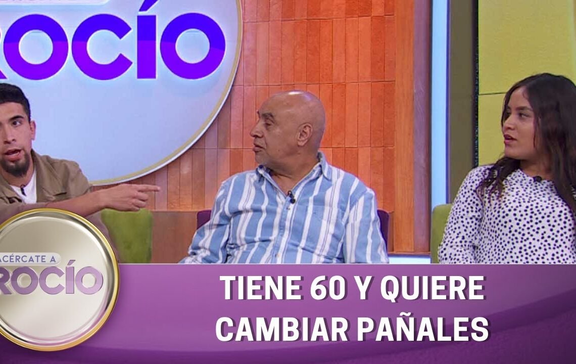 Tiene 60 y quiere cambiar pañales. | Programa del 24 de marzo del 2023 | Acércate a Rocío