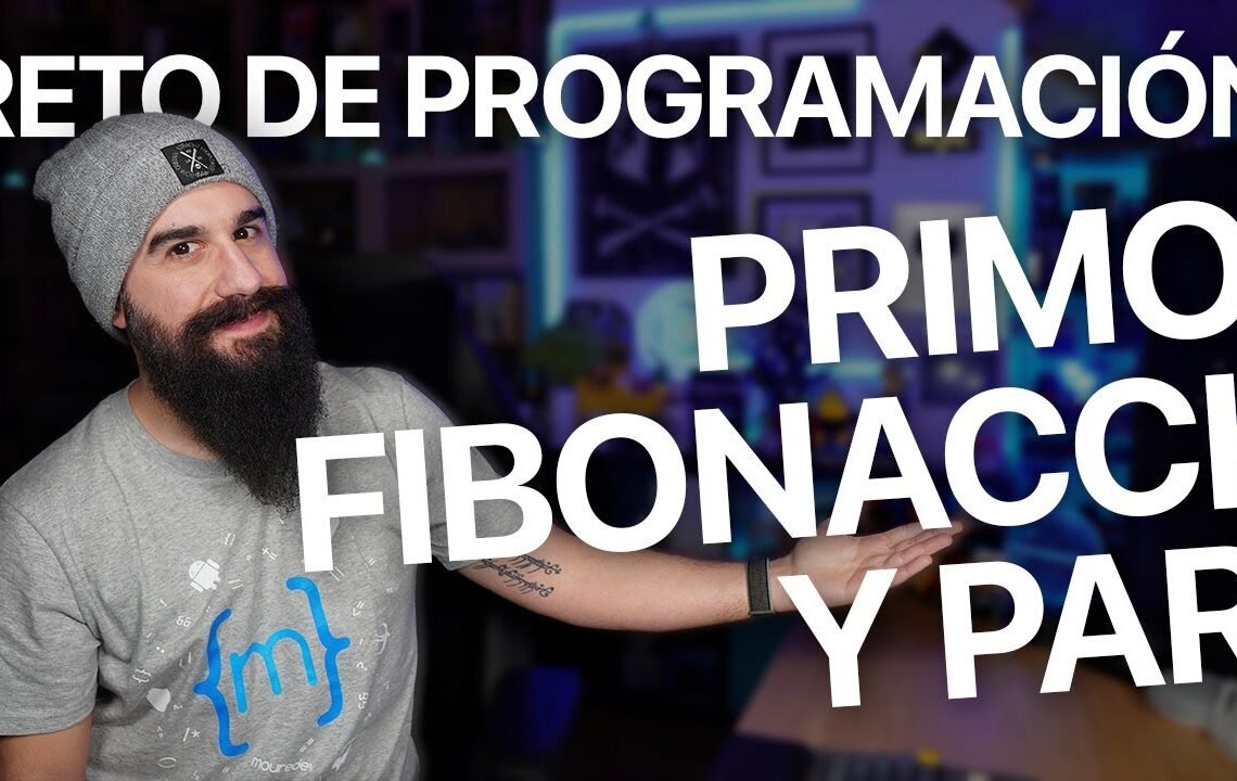 Resuelvo la prueba técnica de Programación “PRIMO, FIBONACCI Y PAR” | #4