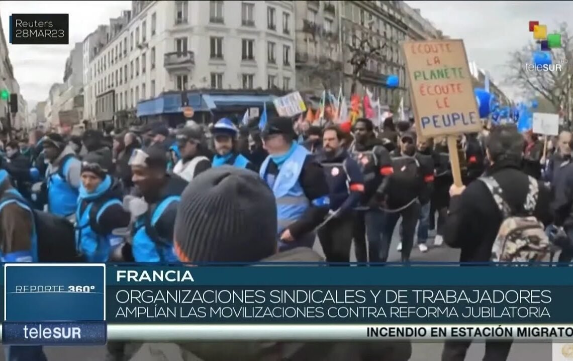 Reporte 360° 28-03: Francia vive una nueva jornada de protestas en rechazo a la reforma de pensiones
