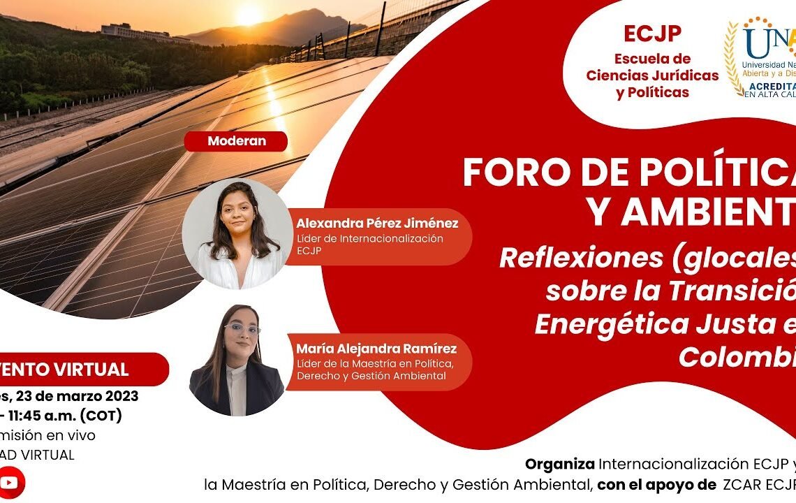 Foro de Política y Ambiente: Reflexiones (glocales) sobre la Transición Energética Justa en Colombia