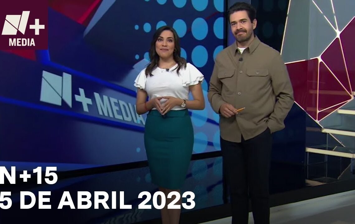 N+15 – Programa Completo: 5 de abril 2023