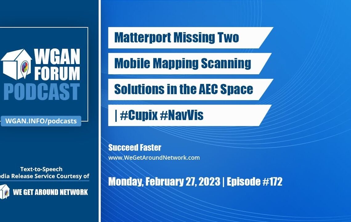 172-Matterport Missing Two Mobile Mapping Scanning Solutions in the AEC Space | #Cupix #NavVis #mttr
