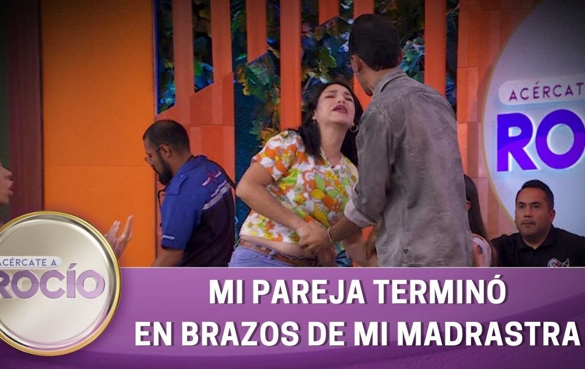 Mi pareja terminó en brazos de mi madrastra. | Programa del 5 de abril del 2023 | Acércate a Rocío