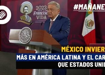 México invierte más en América Latina y el Caribe que Estados Unidos: AMLO