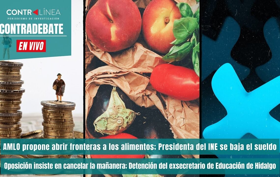 | AMLO propone abrir fronteras a los alimentos; Presidenta del INE se baja el sueldo