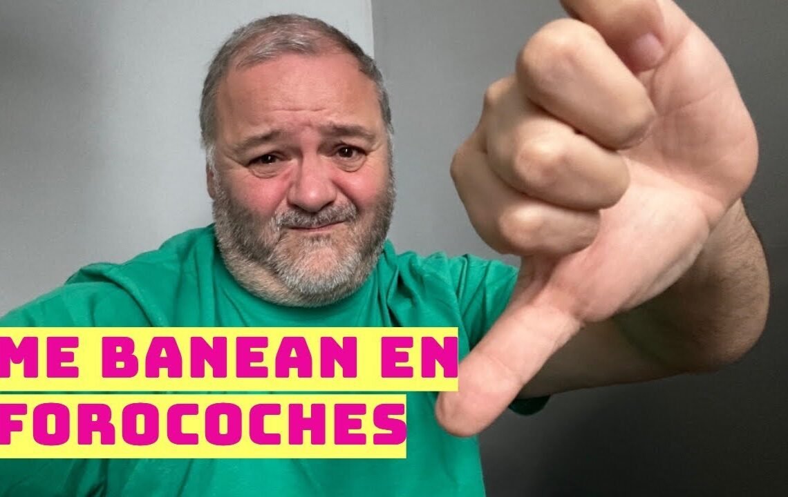 Me banean en ForoCoches