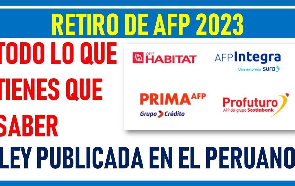 RETIRO DE AFP 2023 !TODO LO QUE TIENES QUE SABER SOBRE LA LEY PUBLICADA EN EL PERUANO!