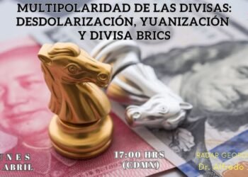 Multipolaridad de las divisas: desdolarización, yuanización y divisa BRICS