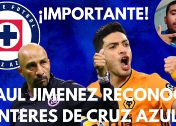 ¡Novedades! Raúl Jiménez CONFIRMA platicas con Cruz Azul  para ser refuerzo
