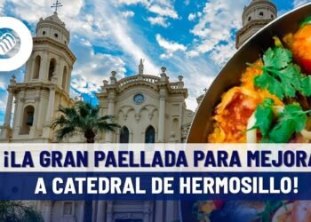 Para mejoras a Catedral de Hermosillo, invitan a degustar más de 30 paellas en Villa Toscana