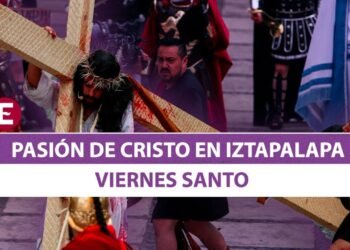 Viernes Santo – Pasión de Cristo en Iztapalapa 2023 (PARTE 1)