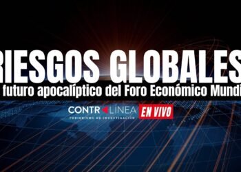 Contralínea en Vivo | Riesgos globales: el futuro apocalíptico del Foro Económico Mundial