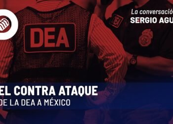 El contra ataque de la DEA a México; la conversación con Sergio Aguayo