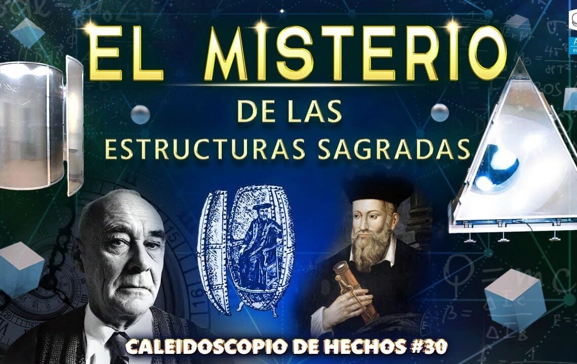 El misterio de las estructuras sagradas | Caleidoscopio de Hechos 30