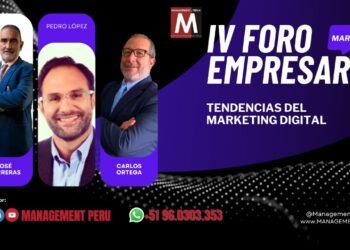 🗒️ IV FORO EMPRESARIAL: “Tendencias del Marketing Digital”, #ManagementPeru