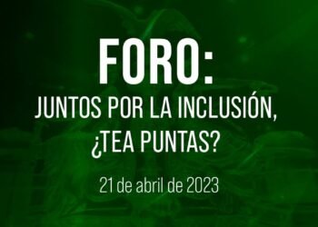 🔴Foro: Juntos por la inclusión, ¿TEA puntas?