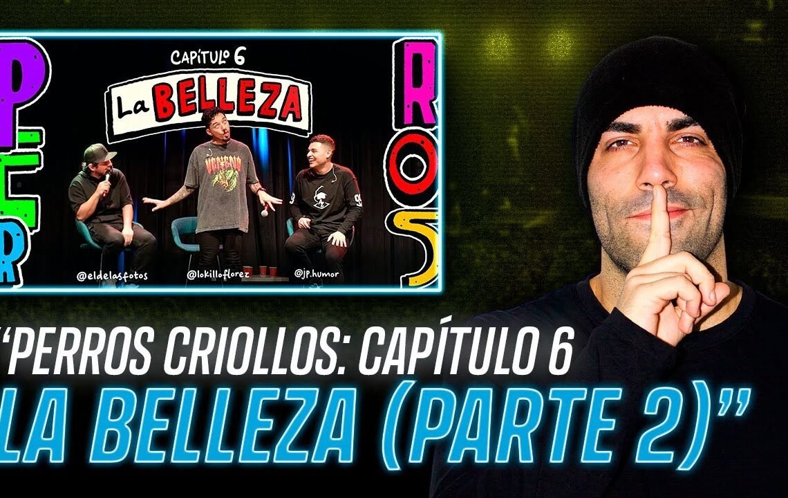 📺 06 – PERROS CRIOLLOS: LA BELLEZA (CAPÍTULO 6) Parte 2 🐶 Reacción