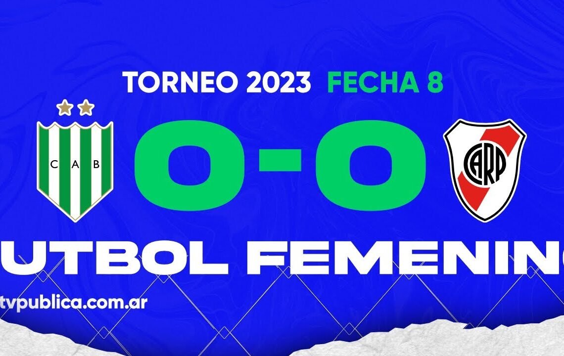 Banfield vs River Plate: Fecha 08 del Campeonato Femenino YPF Torneo 2023