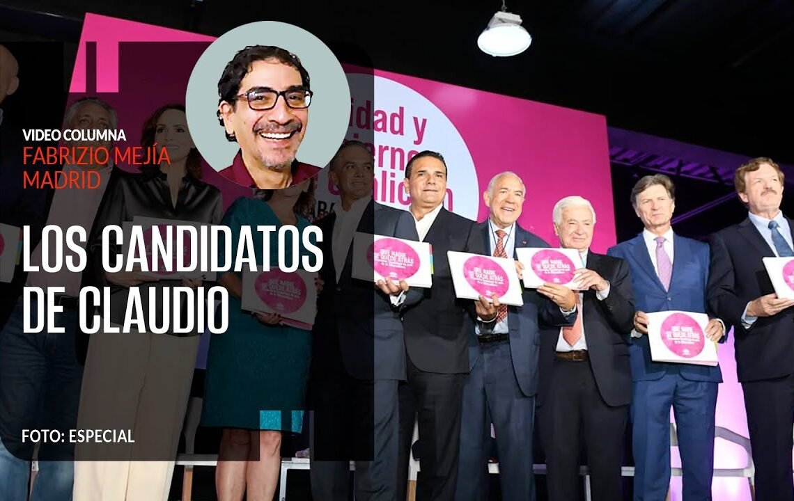 Los candidatos de Claudio. Por Fabrizio Mejía | Video columna