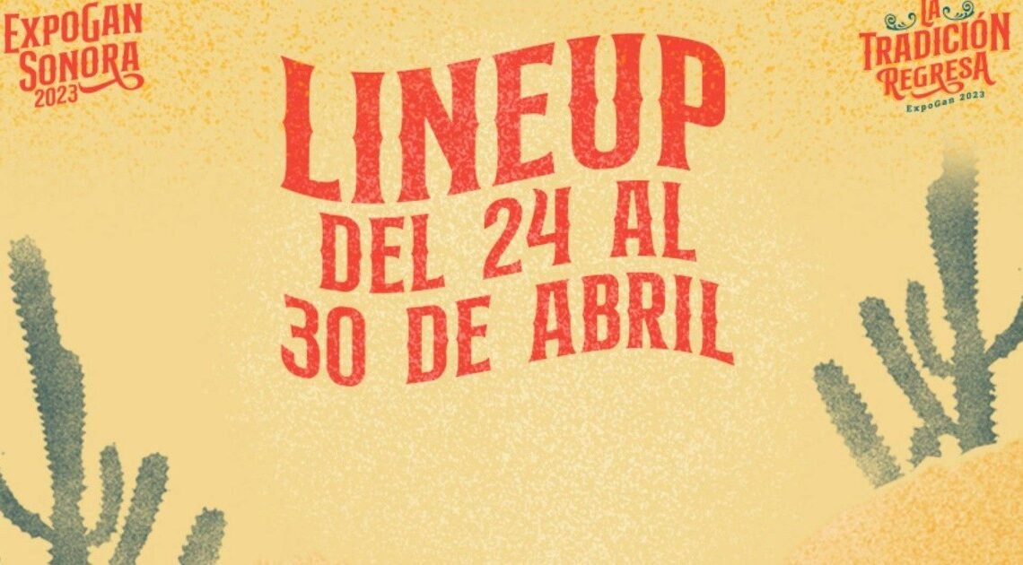 Descubre la cartelera para esta semana en la ExpoGan Sonora 2023 Descubre la cartelera para esta semana en la ExpoGan Sonora 2023