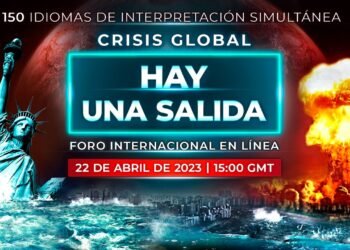 Crisis Global. Hay una salida | Foro Internacional en Línea. 22 de abril de 2023