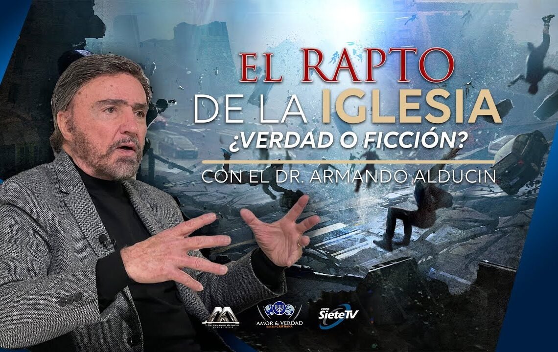 🔴*EL RAPTO DE LA IGLESIA* ¿Verdad o Ficción? | Dr Armando Alducin Predicaciones 2023