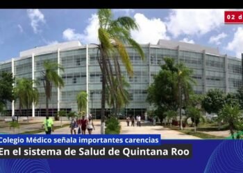 Colegio Médico señala importantes carencias en el sistema de Salud de Quintana Roo