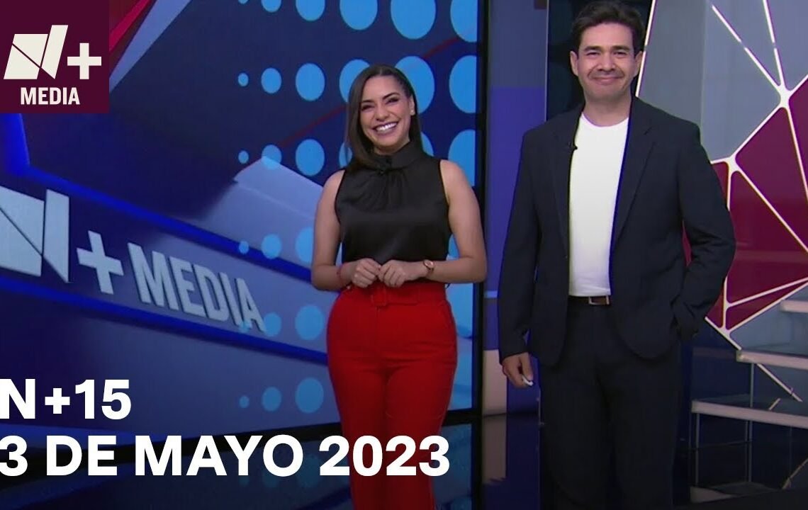 N+15 –  Programa Completo. 3 de mayo 2023