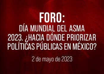 🔴Foro: Día Mundial del #Asma 2023 ¿Hacia dónde priorizar políticas públicas en México?