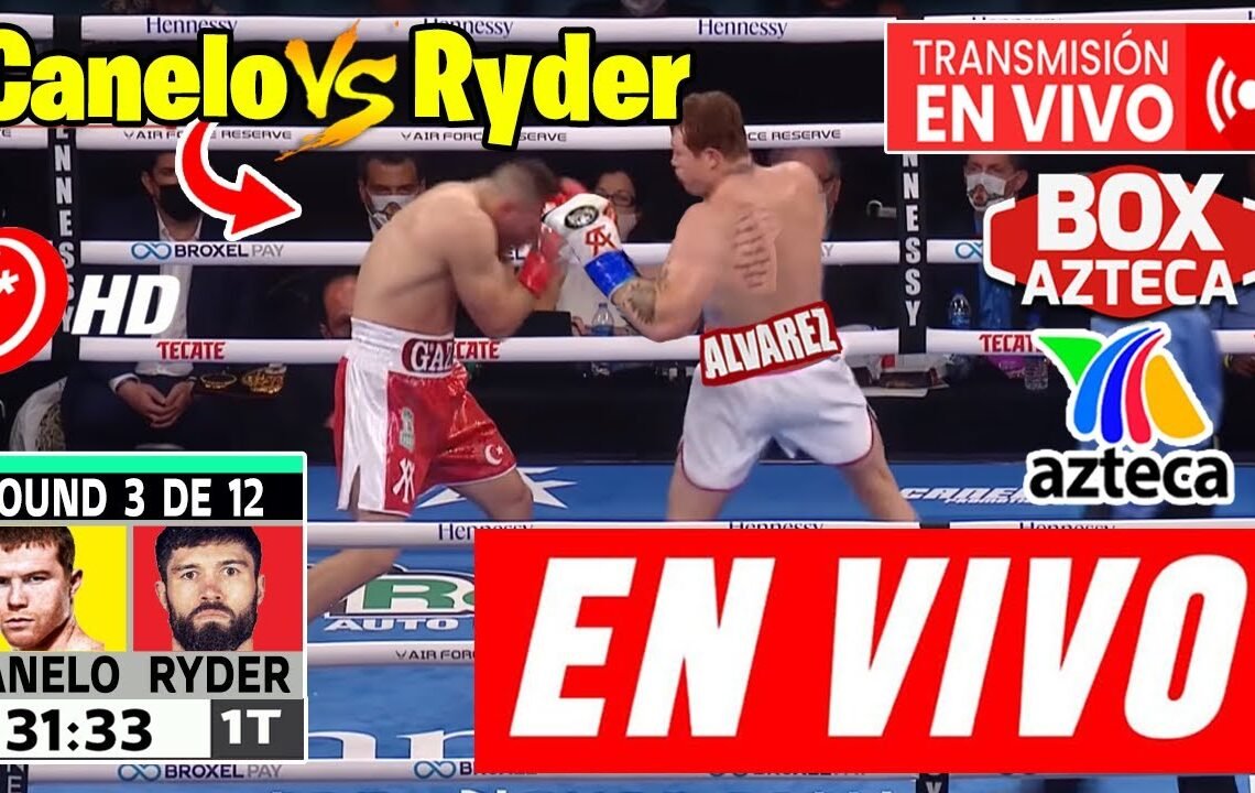 🔴EN VIVO:  Saul Canelo Alvarez vs John Ryder | 🥊 Box Azteca | ✅ Pelea Estelar Box Azteca 2023