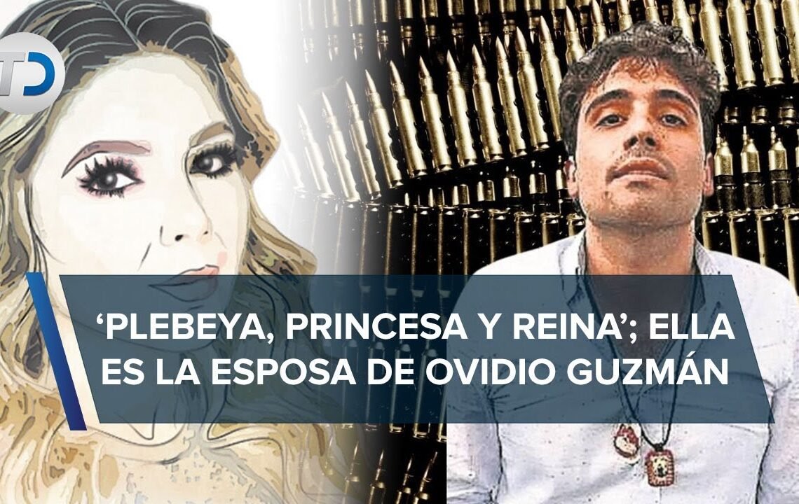 Pareja de Ovidio Guzmán se perfila como la “nueva reina” del Cártel de Sinaloa