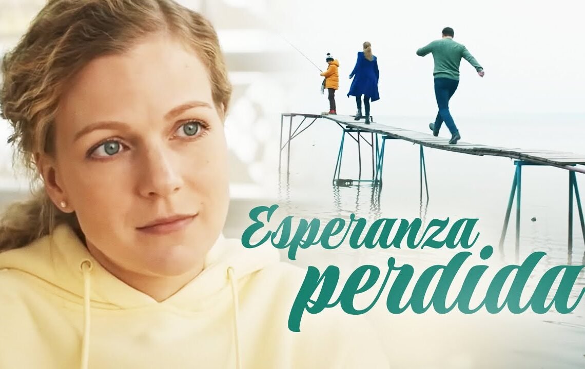 Esperanza perdida | Películas Completas en Español Latino