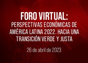 🔴Foro Virtual: Perspectivas Económicas de América Latina 2022. Hacia una transición verde y justa
