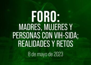 🔴Foro: Madres, Mujeres y Personas con VIH-SIDA; Realidades y Retos