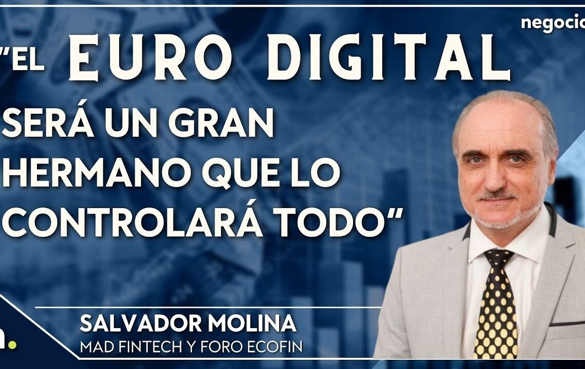 “El euro digital será un Gran Hermano que lo controlará todo”. Salvador Molina