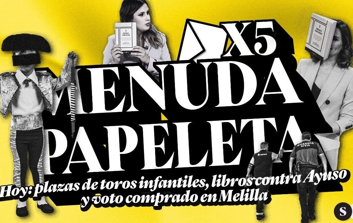 Plazas de toros infantiles, libros contra Ayuso y voto comprado en Melilla | Menuda Papeleta x5🗳