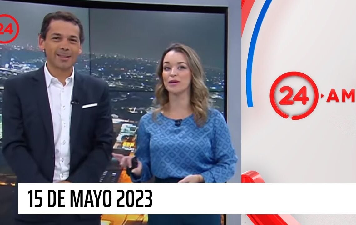 24 AM – Lunes 15 de mayo 2023
