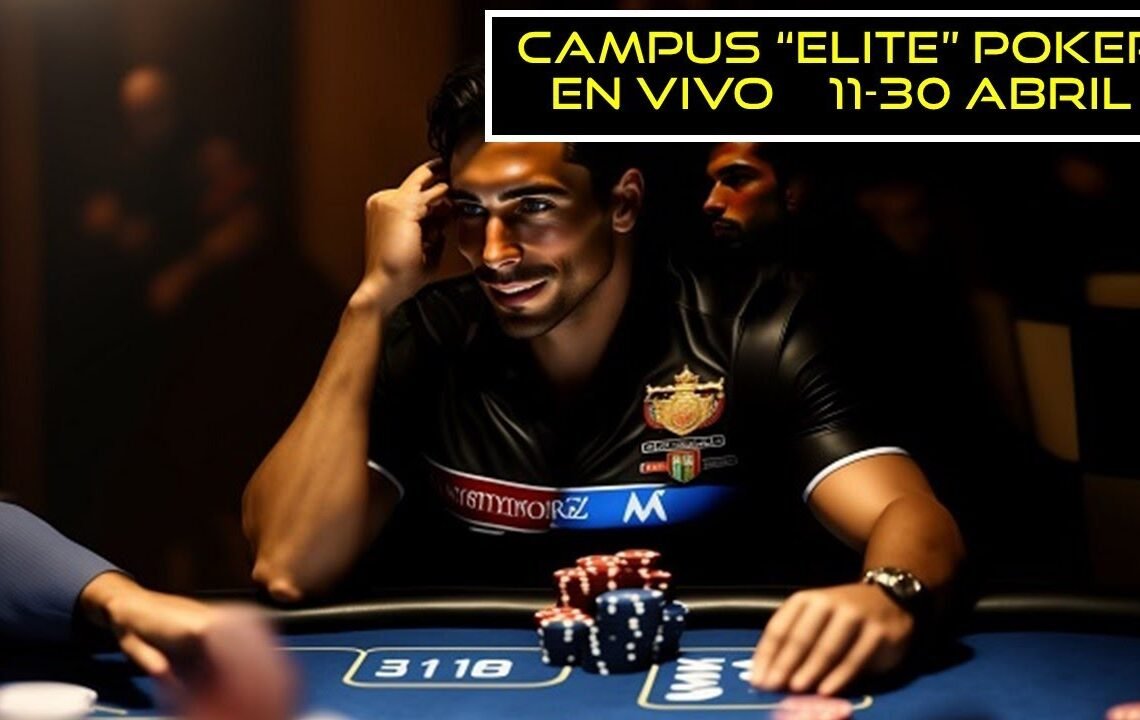 👨🏼‍🎓CAMPUS “ELITE” DE POKER EN VIVO 👨🏼‍🎓  [ DIA 1 ] ✅ EN ABIERTO ✅