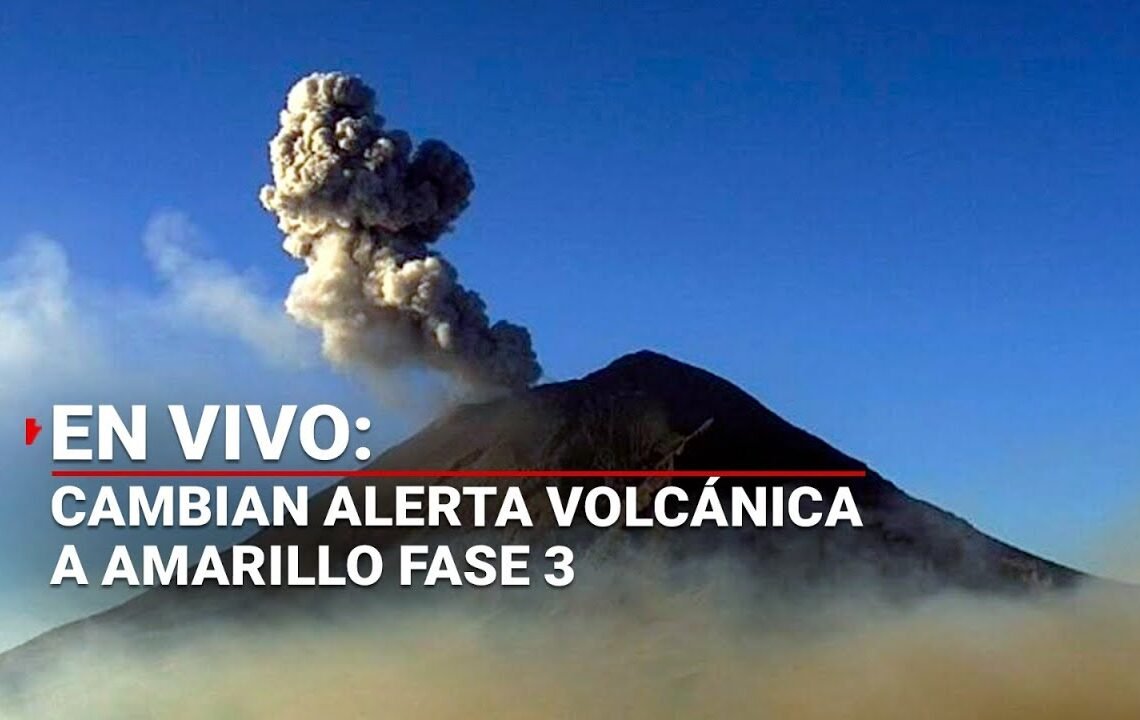 🚨EN VIVO:🚨 | Cambian alerta volcánica por el Popocatépetl a “Amarillo Fase 3!
