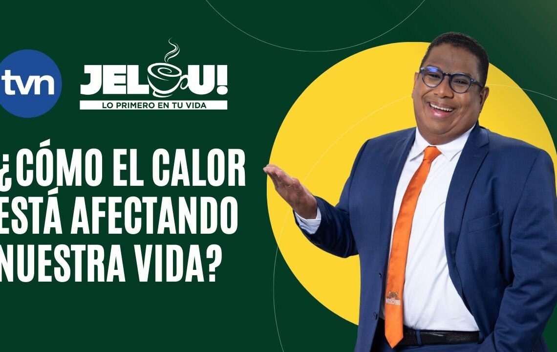 Jelou Foro: ¿Cómo el calor está afectando nuestra vida?
