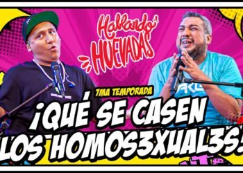 HABLANDO HUEVADAS – Séptima Temporada [¡QUÉ SE CASEN LOS H0M0S3XU4L3S!]