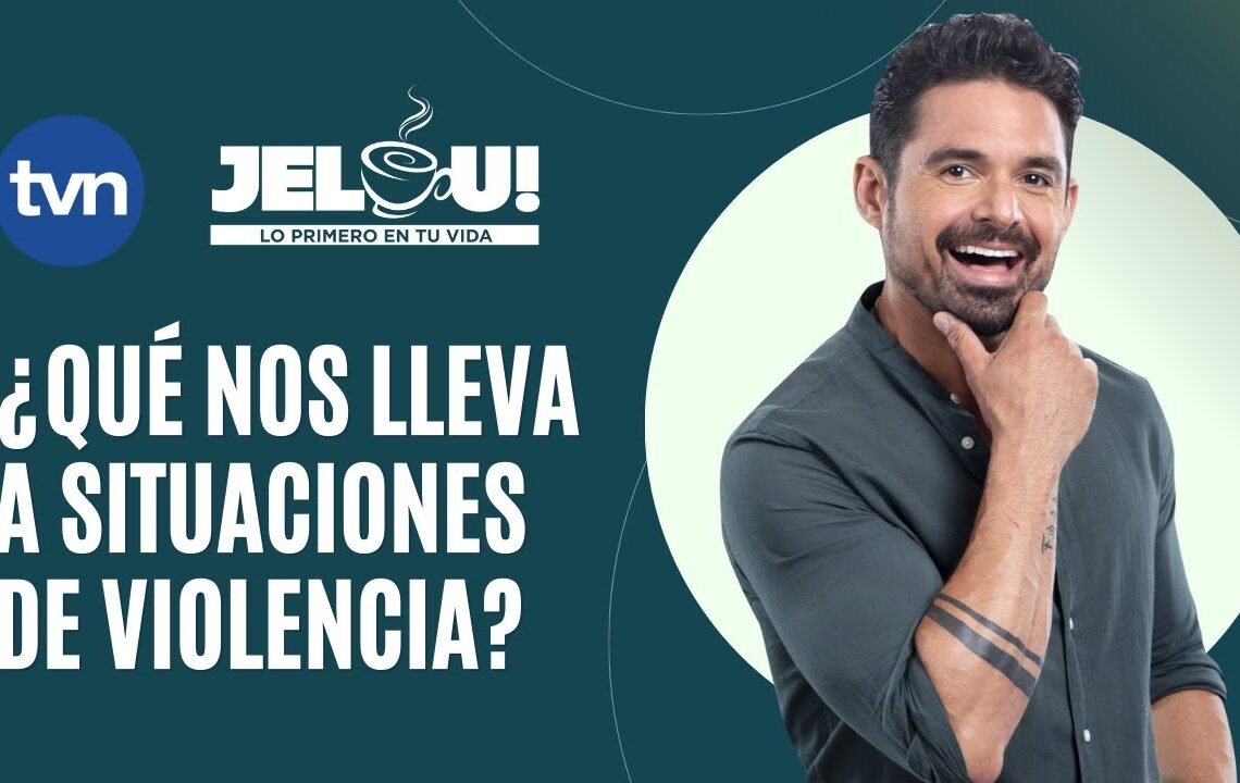 Jelou Foro: ¿Qué nos lleva a situaciones de violencia?