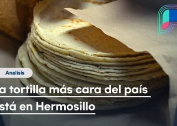 Desde hace 3 años Hermosillo tiene la tortilla más cara de México, ¿por qué?